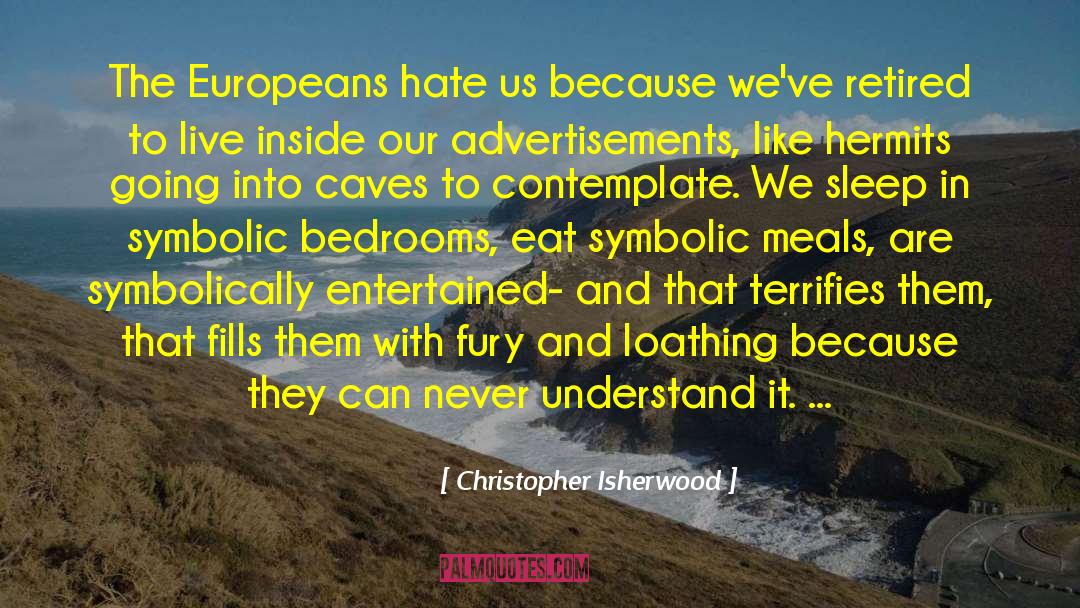 Advertisements quotes by Christopher Isherwood