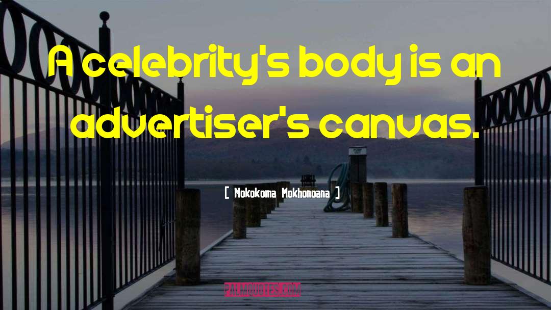 Advertiser quotes by Mokokoma Mokhonoana