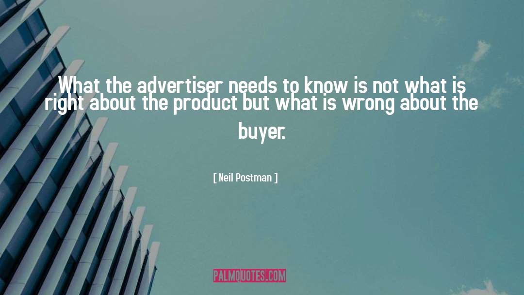 Advertiser quotes by Neil Postman