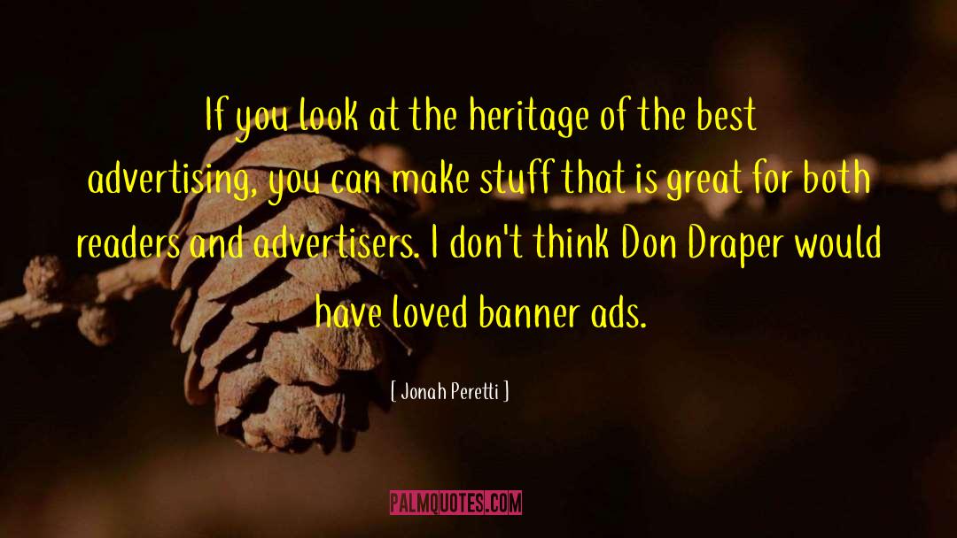 Advertisers quotes by Jonah Peretti