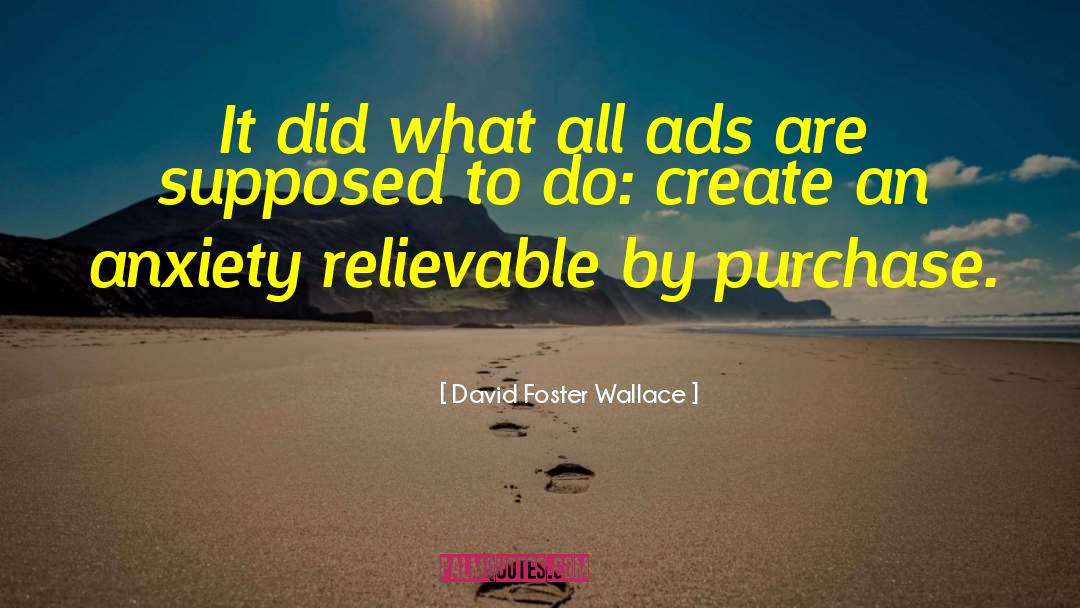 Advertising Agencies quotes by David Foster Wallace