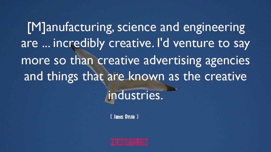 Advertising Agencies quotes by James Dyson