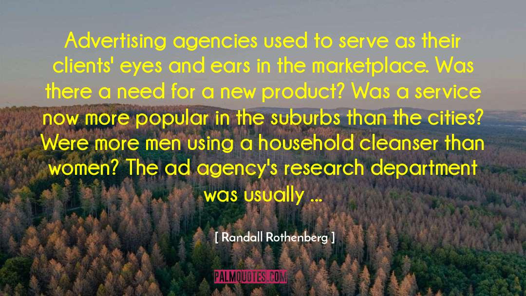 Advertising Agencies quotes by Randall Rothenberg