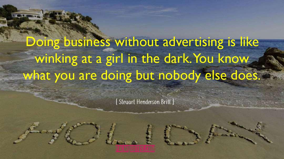 Advertising Business quotes by Steuart Henderson Britt