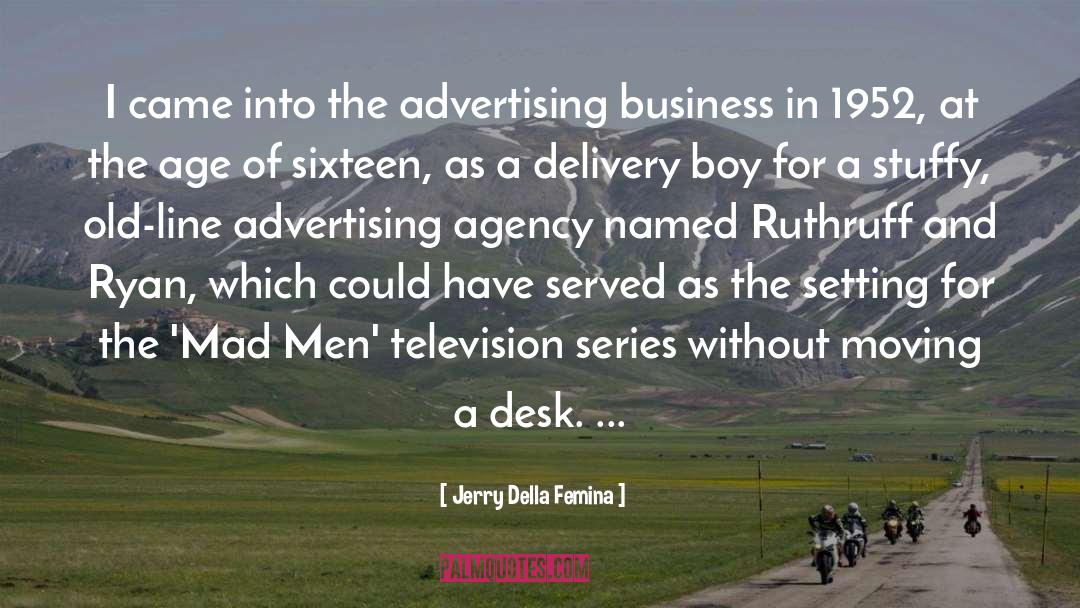 Advertising Business quotes by Jerry Della Femina