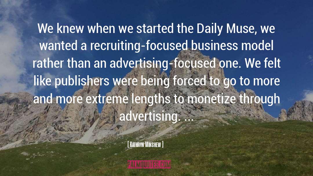 Advertising Business quotes by Kathryn Minshew
