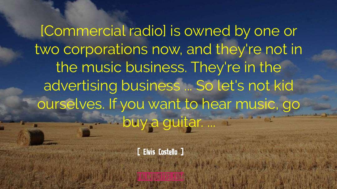 Advertising Business quotes by Elvis Costello