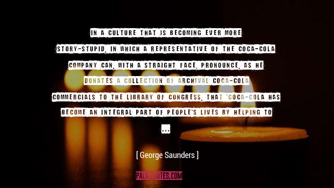 Advertising Consumerism quotes by George Saunders