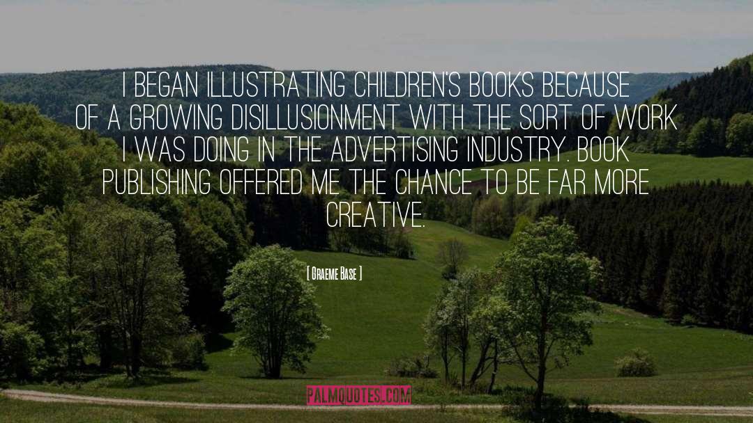 Advertising Industry quotes by Graeme Base