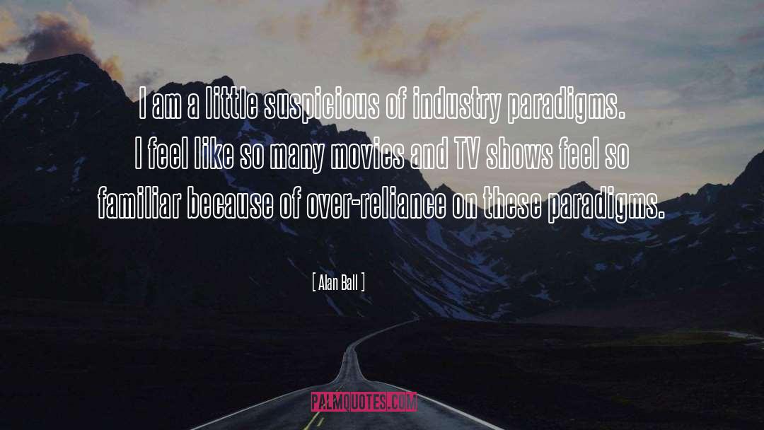 Advertising Industry quotes by Alan Ball