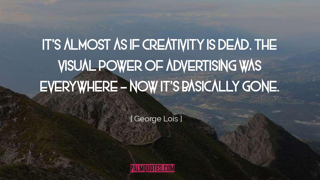 Advertising quotes by George Lois