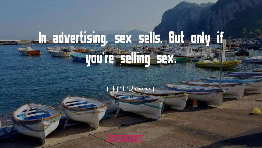 Advertising quotes by Jef I. Richards