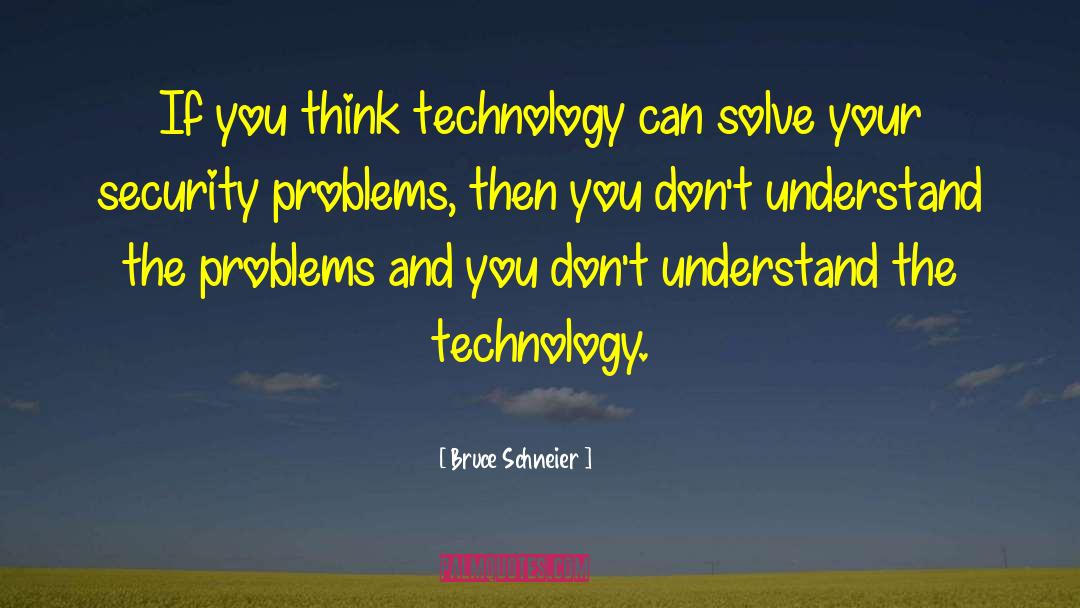 Advertising Technology quotes by Bruce Schneier