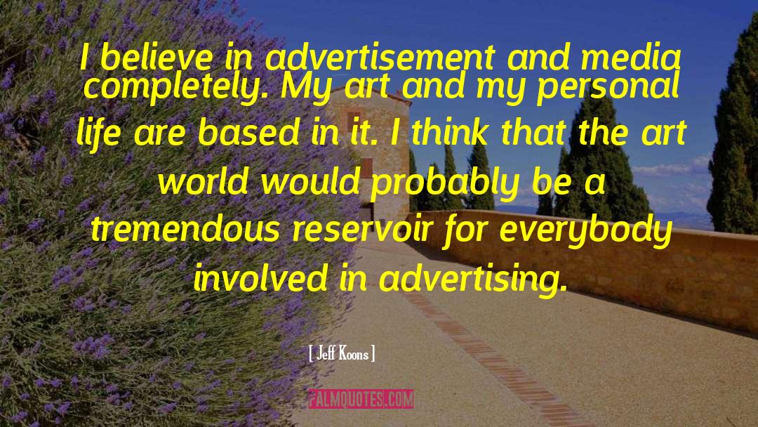 Advertising Technology quotes by Jeff Koons