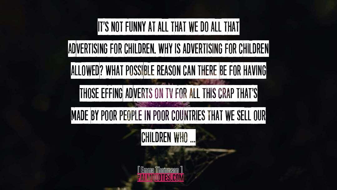 Adverts quotes by Emma Thompson