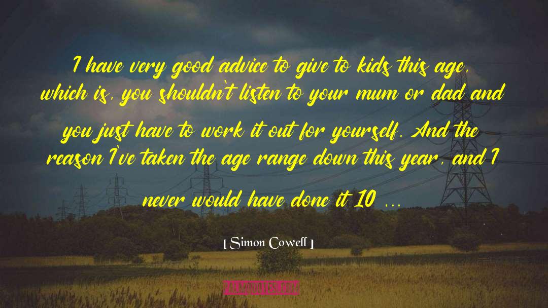 Advice For Dyslexics quotes by Simon Cowell