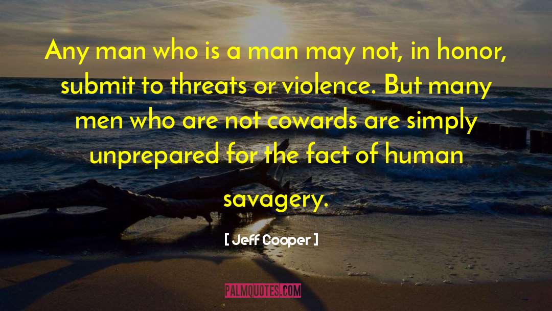 Advice For Men quotes by Jeff Cooper