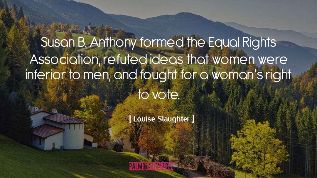 Advice For Men quotes by Louise Slaughter
