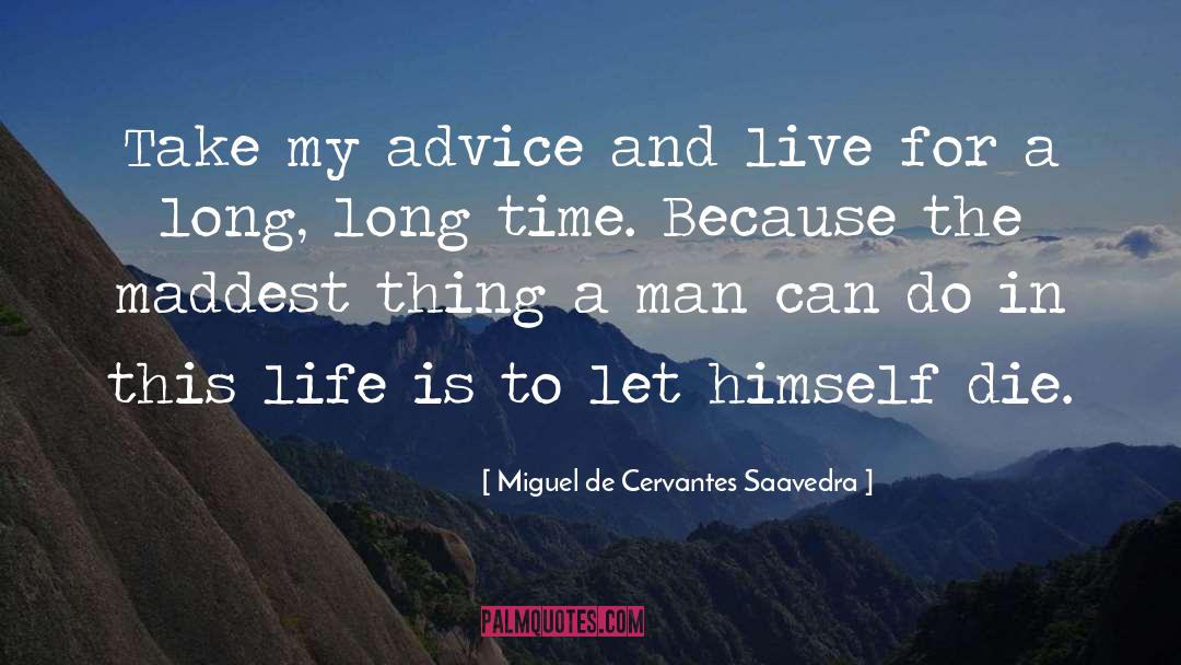 Advice For Poets quotes by Miguel De Cervantes Saavedra