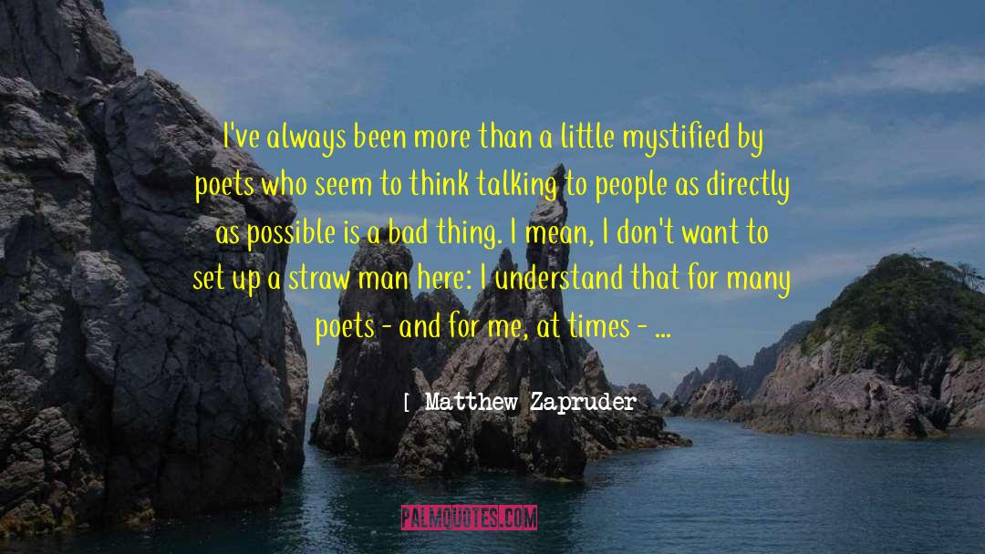 Advice For Poets quotes by Matthew Zapruder