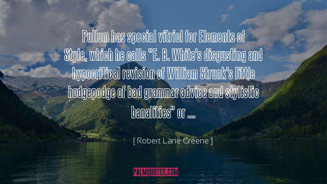 Advice For Poets quotes by Robert Lane Greene