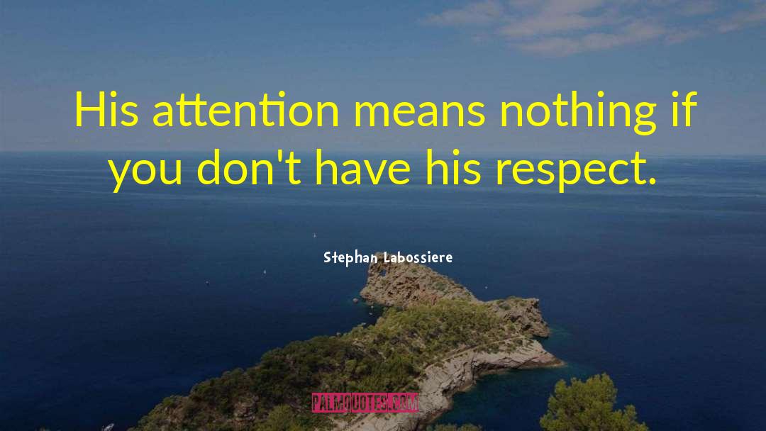 Advice For Women quotes by Stephan Labossiere