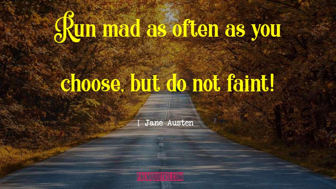 Advice For Women quotes by Jane Austen