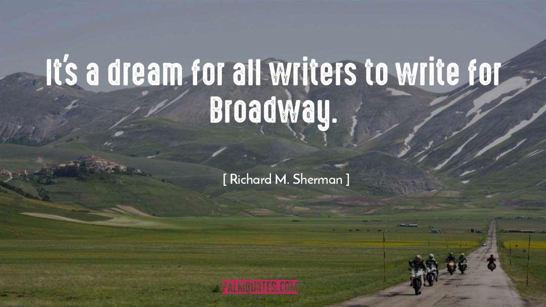 Advice For Writers Writing quotes by Richard M. Sherman