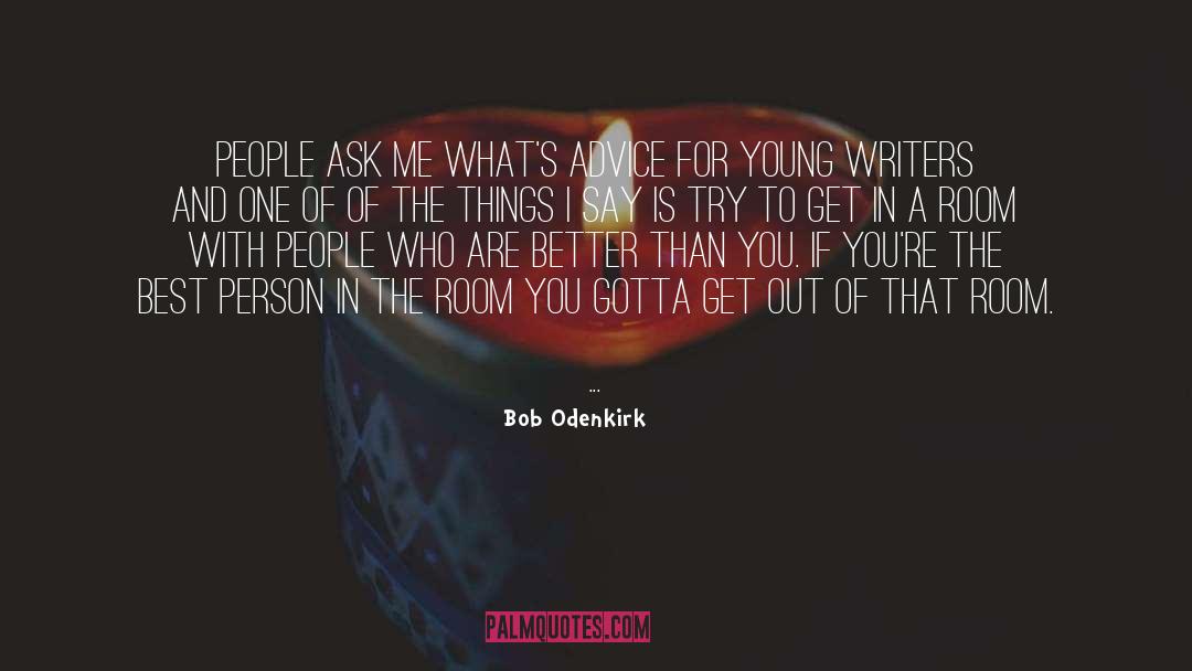 Advice For Young Adults quotes by Bob Odenkirk