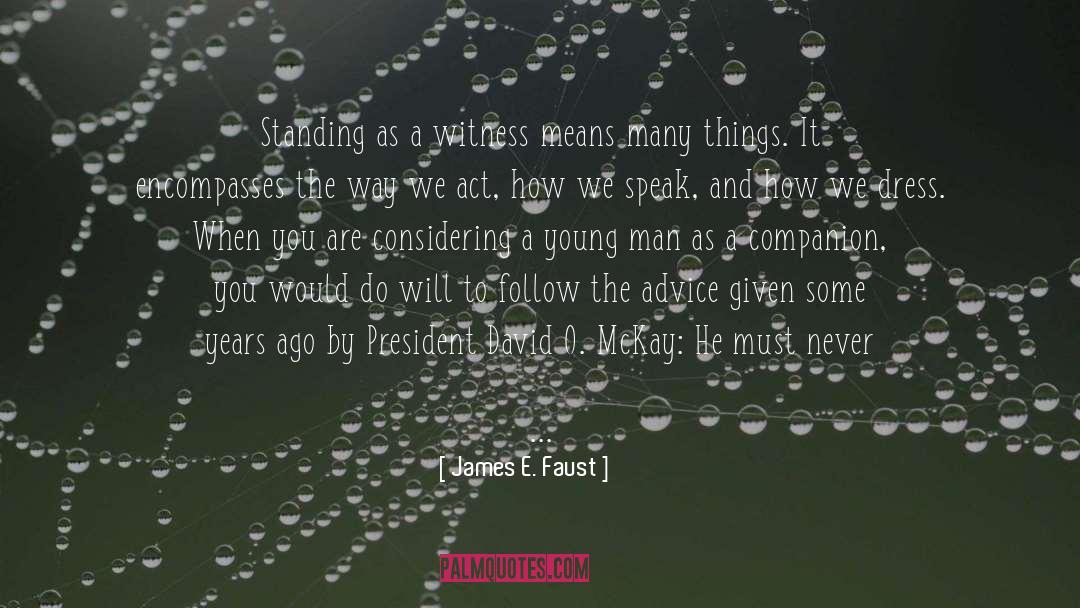 Advice For Young Adults quotes by James E. Faust