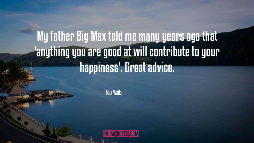 Advice Motivation quotes by Max Walker