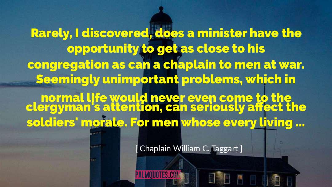 Advice Of Daily Living quotes by Chaplain William C. Taggart