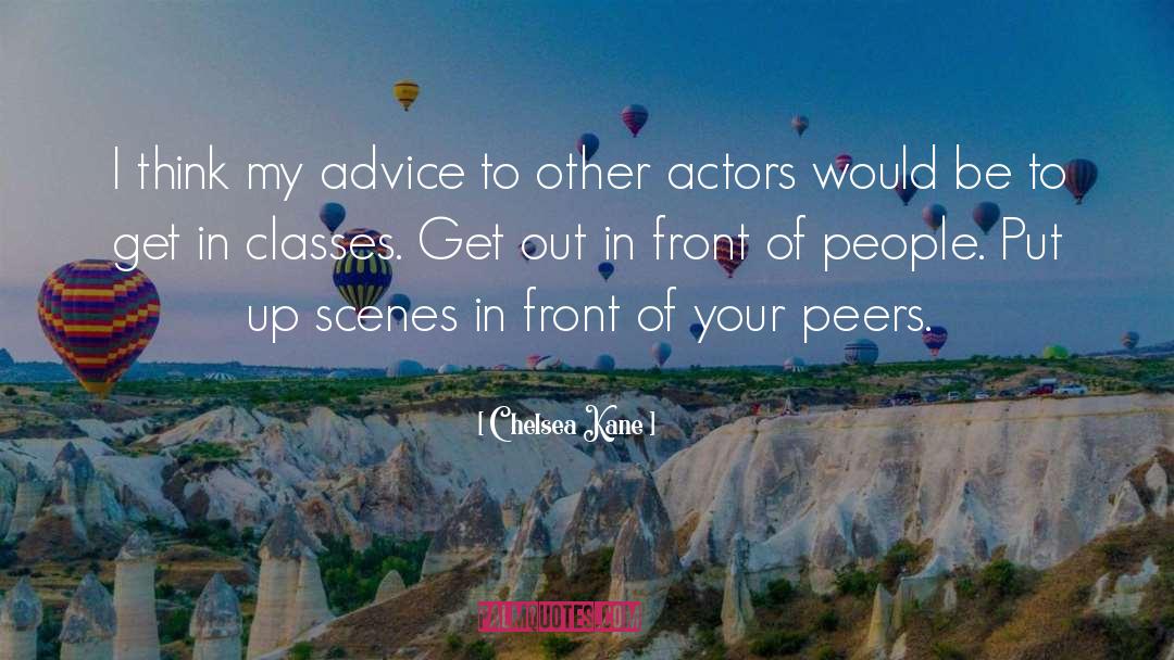 Advice quotes by Chelsea Kane