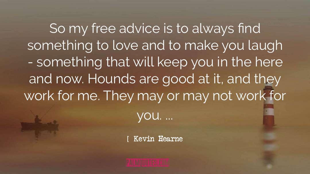 Advice Tips quotes by Kevin Hearne