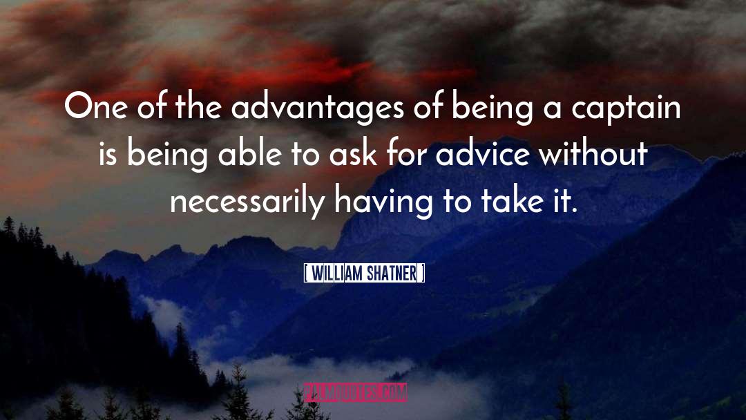 Advice To Beginners quotes by William Shatner