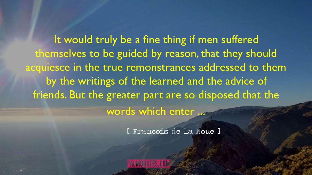 Advice To Children quotes by Francois De La Noue