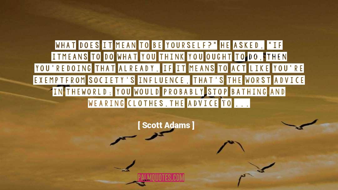 Advice To Daughter quotes by Scott Adams