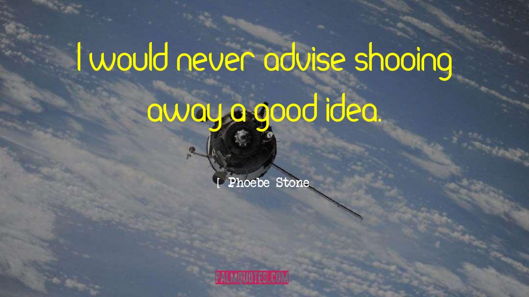 Advise quotes by Phoebe Stone