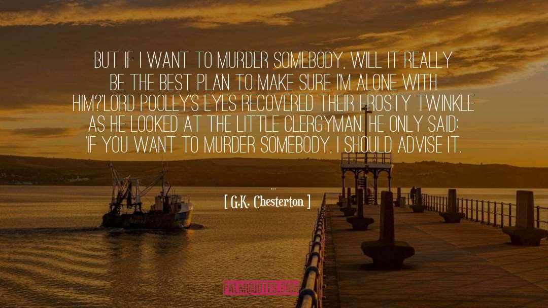 Advise quotes by G.K. Chesterton