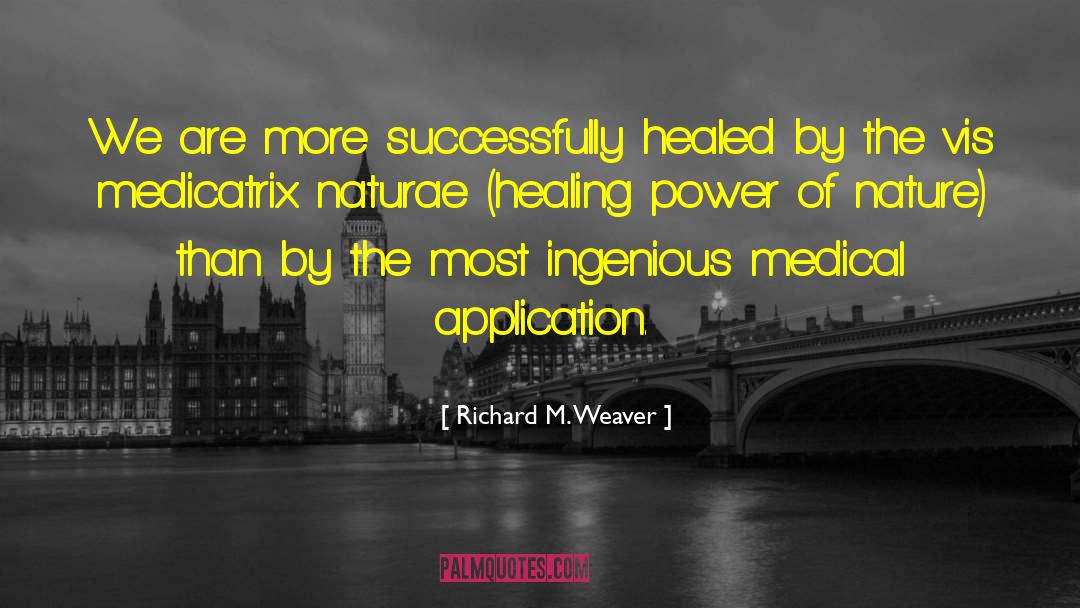 Advised By Nature quotes by Richard M. Weaver