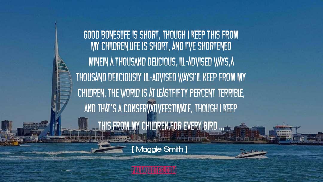 Advised quotes by Maggie Smith