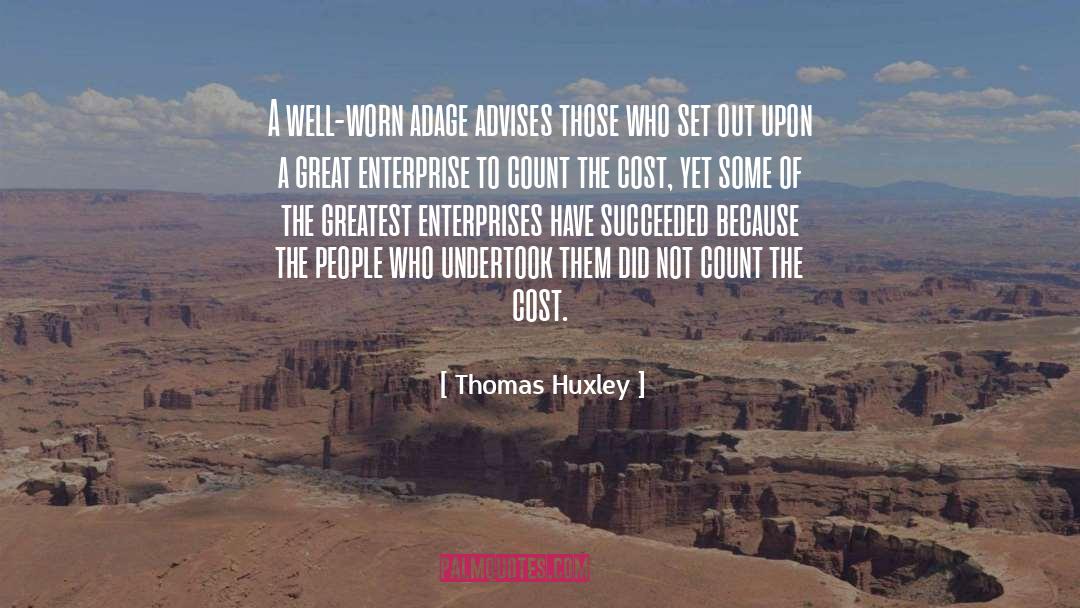 Advises quotes by Thomas Huxley