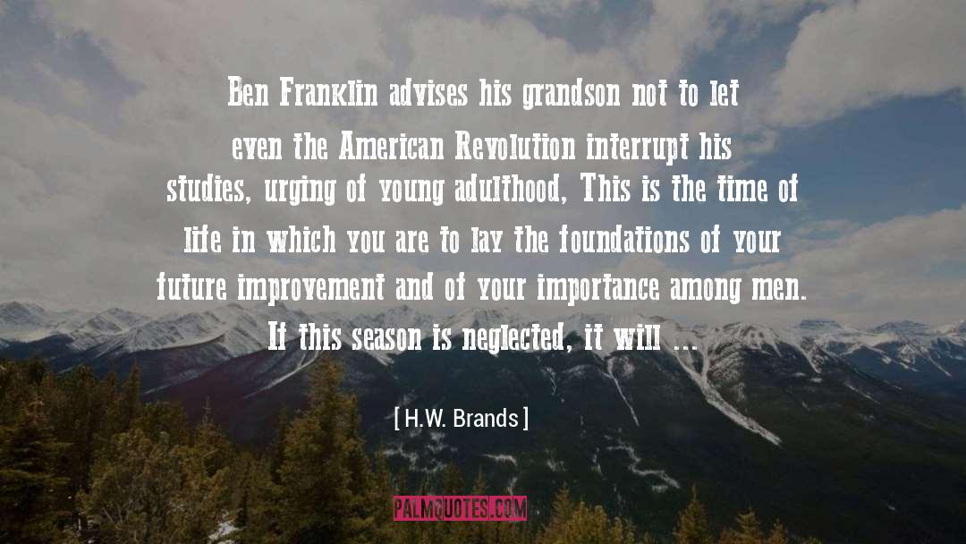 Advises quotes by H.W. Brands