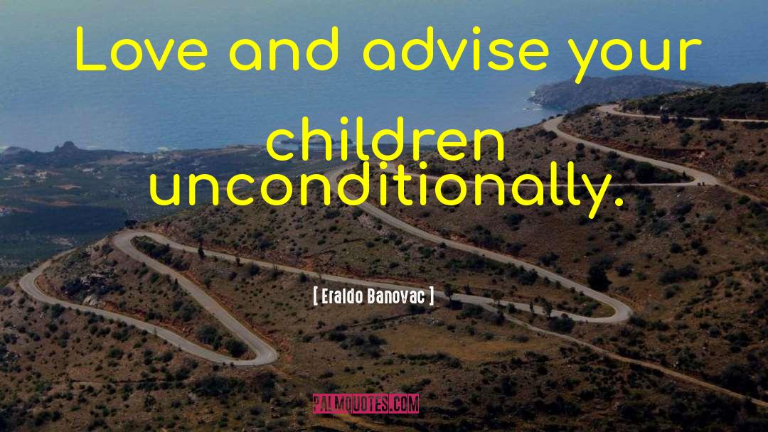 Advising Children quotes by Eraldo Banovac