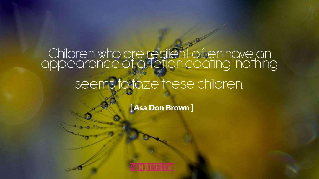 Advising Children quotes by Asa Don Brown