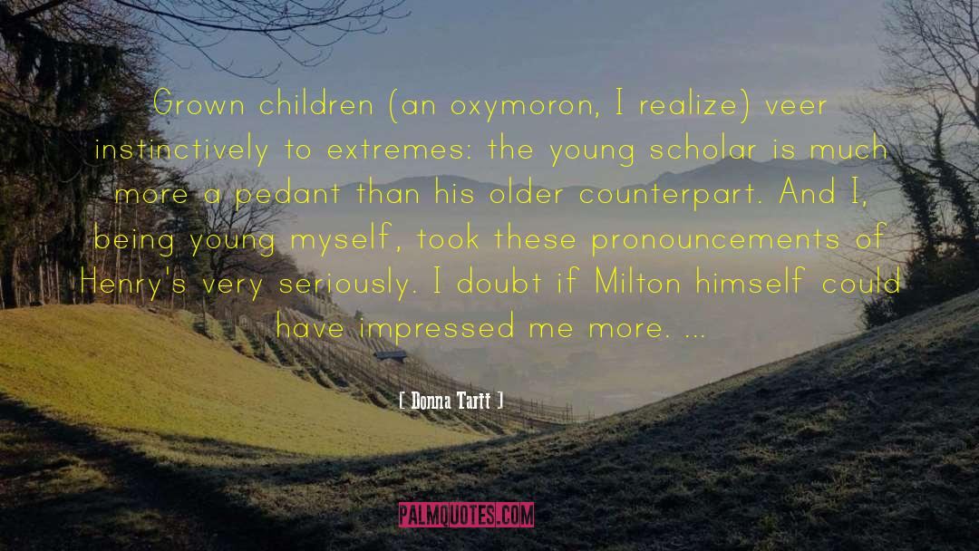 Advising Children quotes by Donna Tartt