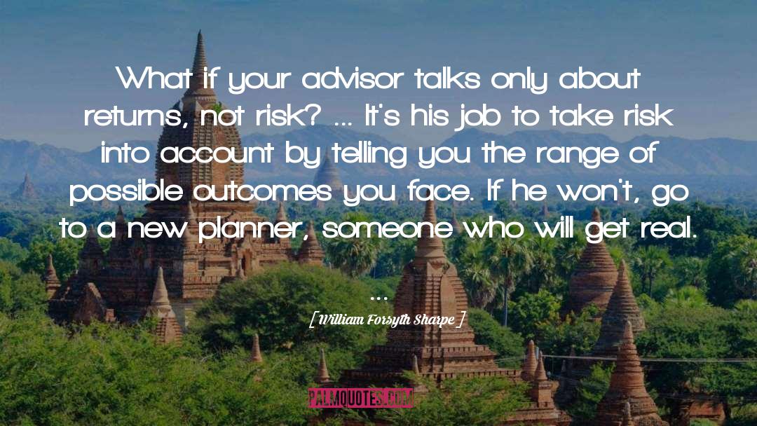 Advisor quotes by William Forsyth Sharpe