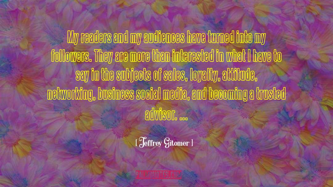 Advisor quotes by Jeffrey Gitomer