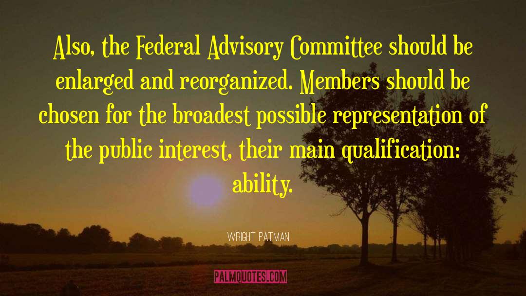 Advisory Committees quotes by Wright Patman