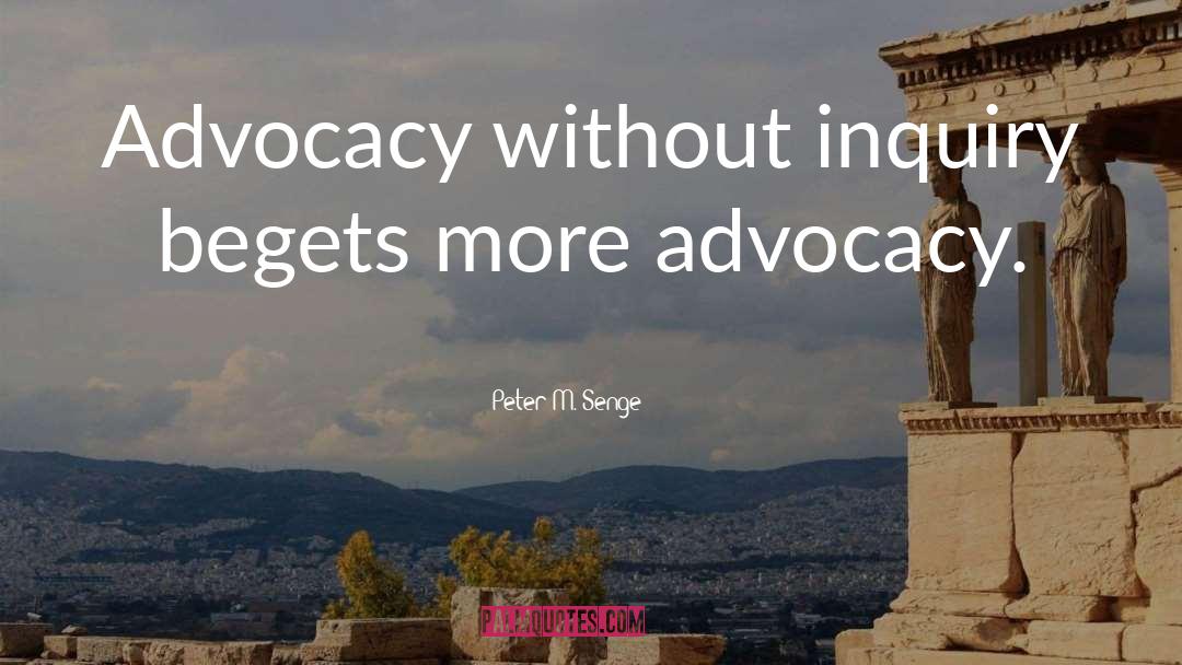 Advocacy quotes by Peter M. Senge